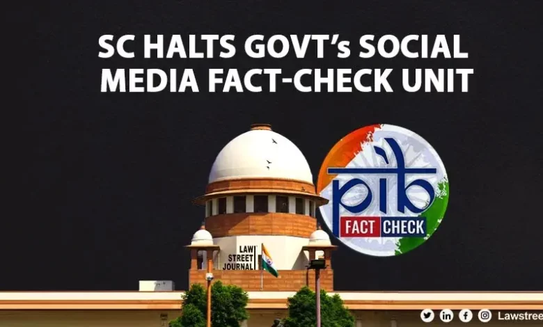 Supreme Court Halts Government's Fact Checking Unit Pending High Court Verdict